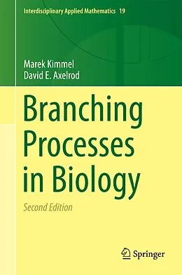E-Book (pdf) Branching Processes in Biology von Marek Kimmel, David E. Axelrod