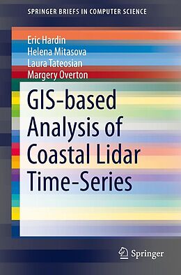 E-Book (pdf) GIS-based Analysis of Coastal Lidar Time-Series von Eric Hardin, Helena Mitasova, Laura Tateosian