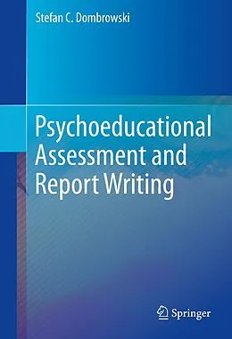 E-Book (pdf) Psychoeducational Assessment and Report Writing von Stefan C. Dombrowski
