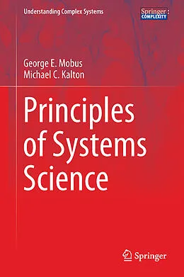 E-Book (pdf) Principles of Systems Science von George E. Mobus, Michael C. Kalton