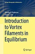 E-Book (pdf) Introduction to Vortex Filaments in Equilibrium von Timothy D. Andersen, Chjan C. Lim