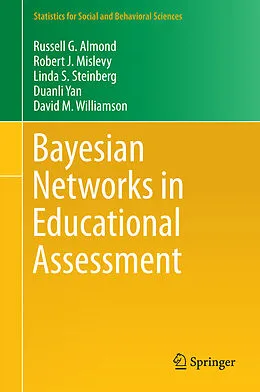 E-Book (pdf) Bayesian Networks in Educational Assessment von Russell G. Almond, Robert J. Mislevy, Linda S. Steinberg