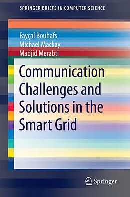 E-Book (pdf) Communication Challenges and Solutions in the Smart Grid von Fay al Bouhafs, Michael Mackay, Madjid Merabti