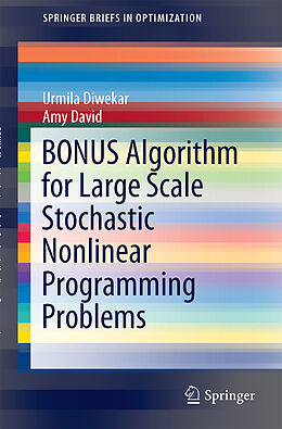 Kartonierter Einband BONUS Algorithm for Large Scale Stochastic Nonlinear Programming Problems von Amy David, Urmila Diwekar