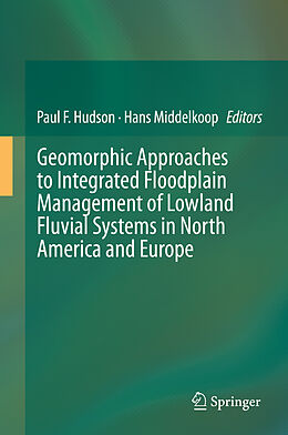 eBook (pdf) Geomorphic Approaches to Integrated Floodplain Management of Lowland Fluvial Systems in North America and Europe de 