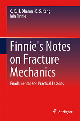 Fester Einband Finnie's Notes on Fracture Mechanics von C. K. H. Dharan, Iain Finnie, B. S. Kang