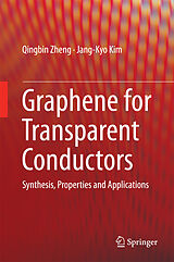 Livre Relié Graphene for Transparent Conductors de Jang-Kyo Kim, Qingbin Zheng