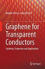 Fester Einband Graphene for Transparent Conductors von Qingbin Zheng, Jang-Kyo Kim