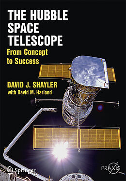 Kartonierter Einband The Hubble Space Telescope von David M. Harland, David J. Shayler