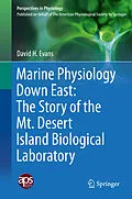 E-Book (pdf) Marine Physiology Down East: The Story of the Mt. Desert Island Biological Laboratory von David H. Evans