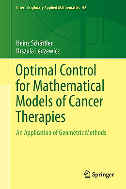Fester Einband Optimal Control for Mathematical Models of Cancer Therapies von Urszula Ledzewicz, Heinz Schättler