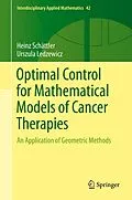 E-Book (pdf) Optimal Control for Mathematical Models of Cancer Therapies von Heinz Schättler, Urszula Ledzewicz