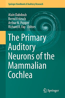 Livre Relié The Primary Auditory Neurons of the Mammalian Cochlea de 