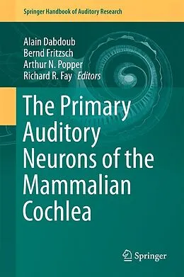 eBook (pdf) The Primary Auditory Neurons of the Mammalian Cochlea de 