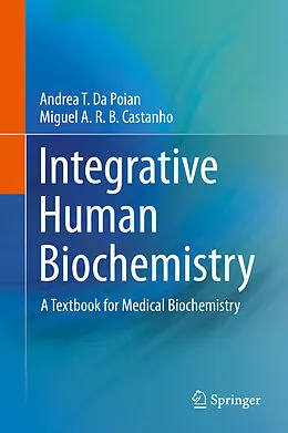 E-Book (pdf) Integrative Human Biochemistry von Andrea T. Da Poian, Miguel A. R. B. Castanho