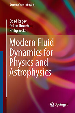 Fester Einband Modern Fluid Dynamics for Physics and Astrophysics von Oded Regev, Philip A. Yecko, Orkan M. Umurhan