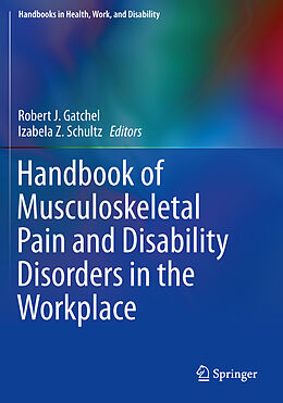 Couverture cartonnée Handbook of Musculoskeletal Pain and Disability Disorders in the Workplace de 