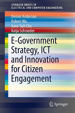 E-Book (pdf) E-Government Strategy, ICT and Innovation for Citizen Engagement von Dennis Anderson, Robert Wu, June-Suh Cho