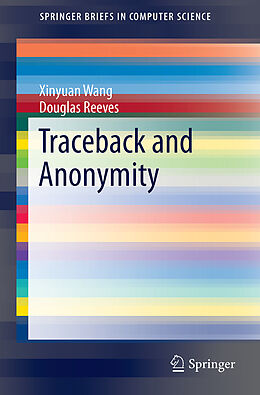 Kartonierter Einband Traceback and Anonymity von Douglas Reeves, Xinyuan Wang