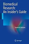 E-Book (pdf) Biomedical Research: An Insider's Guide von Seward B. Rutkove