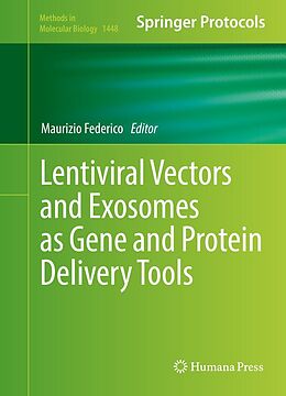E-Book (pdf) Lentiviral Vectors and Exosomes as Gene and Protein Delivery Tools von 