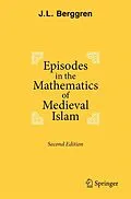 E-Book (pdf) Episodes in the Mathematics of Medieval Islam von J. L. Berggren