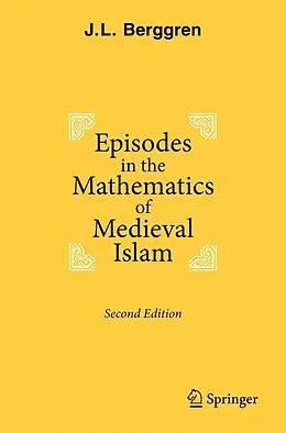 E-Book (pdf) Episodes in the Mathematics of Medieval Islam von J. L. Berggren
