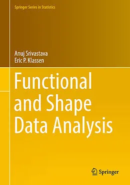 E-Book (pdf) Functional and Shape Data Analysis von Anuj Srivastava, Eric P. Klassen