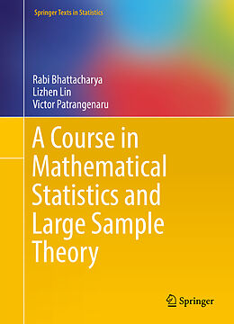 E-Book (pdf) A Course in Mathematical Statistics and Large Sample Theory von Rabi Bhattacharya, Lizhen Lin, Victor Patrangenaru