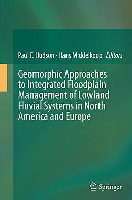 Couverture cartonnée Geomorphic Approaches to Integrated Floodplain Management of Lowland Fluvial Systems in North America and Europe de 