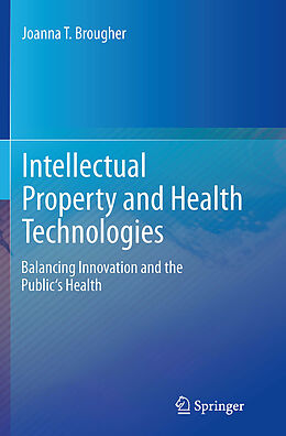 Couverture cartonnée Intellectual Property and Health Technologies de Joanna T. Brougher