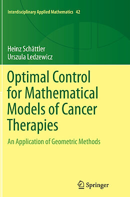 Kartonierter Einband Optimal Control for Mathematical Models of Cancer Therapies von Urszula Ledzewicz, Heinz Schättler