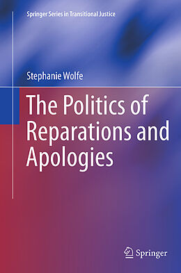 Couverture cartonnée The Politics of Reparations and Apologies de Stephanie Wolfe