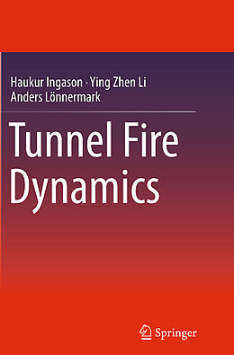 Couverture cartonnée Tunnel Fire Dynamics de Haukur Ingason, Anders Lönnermark, Ying Zhen Li