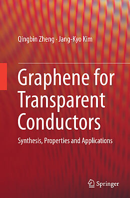 Couverture cartonnée Graphene for Transparent Conductors de Jang-Kyo Kim, Qingbin Zheng