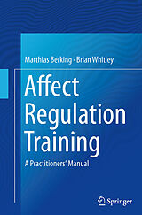 Kartonierter Einband Affect Regulation Training von Brian Whitley, Matthias Berking