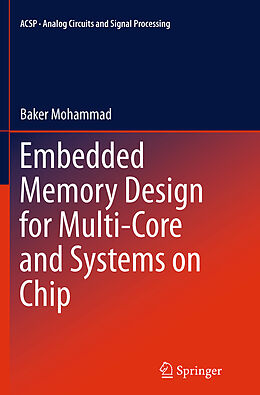 Kartonierter Einband Embedded Memory Design for Multi-Core and Systems on Chip von Baker Mohammad