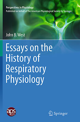 Couverture cartonnée Essays on the History of Respiratory Physiology de John B. West