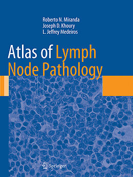 Kartonierter Einband Atlas of Lymph Node Pathology von Roberto N. Miranda, L. Jeffrey Medeiros, Joseph D. Khoury