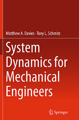 Kartonierter Einband System Dynamics for Mechanical Engineers von Tony L. Schmitz, Matthew Davies