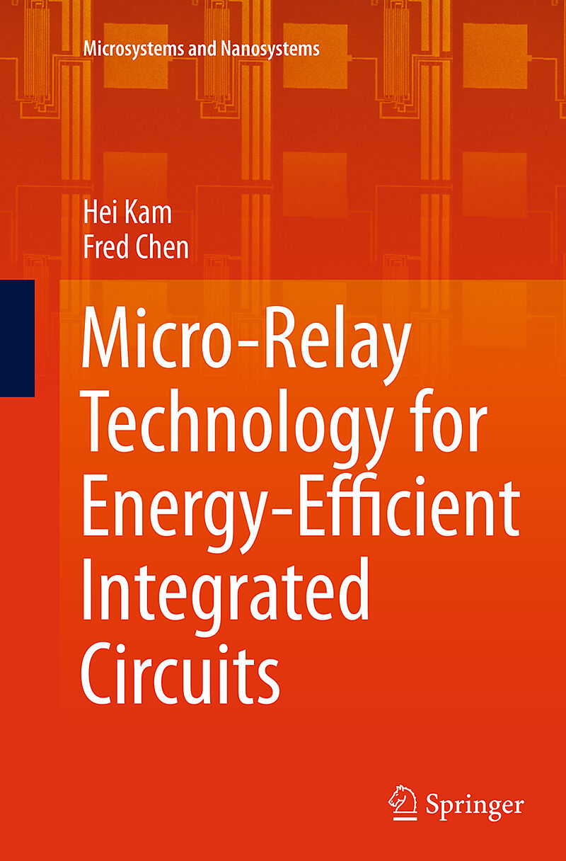 Micro-Relay Technology for Energy-Efficient Integrated Circuits by Fred ...