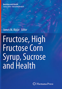 Kartonierter Einband Fructose, High Fructose Corn Syrup, Sucrose and Health von 