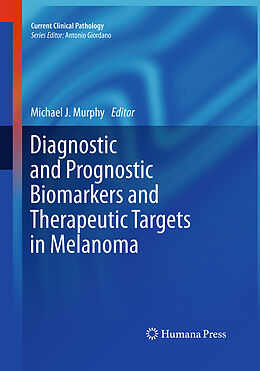 Kartonierter Einband Diagnostic and Prognostic Biomarkers and Therapeutic Targets in Melanoma von 