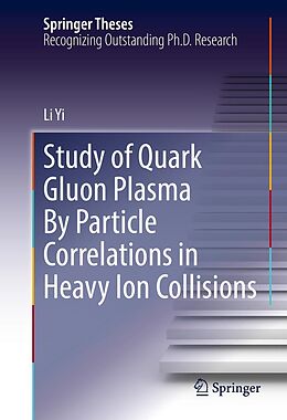 eBook (pdf) Study of Quark Gluon Plasma By Particle Correlations in Heavy Ion Collisions de Li Yi