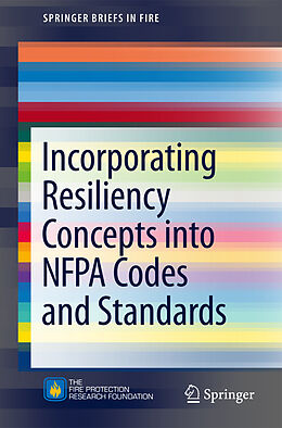 Kartonierter Einband Incorporating Resiliency Concepts into NFPA Codes and Standards von Kenneth W. Dungan