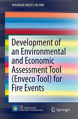 E-Book (pdf) Development of an Environmental and Economic Assessment Tool (Enveco Tool) for Fire Events von Francine Amon, Jonatan Gehandler, Selim Stahl