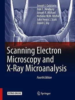 E-Book (pdf) Scanning Electron Microscopy and X-Ray Microanalysis von Joseph I. Goldstein, Dale E. Newbury, Joseph R. Michael