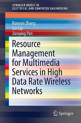 E-Book (pdf) Resource Management for Multimedia Services in High Data Rate Wireless Networks von Ruonan Zhang, Lin Cai, Jianping Pan