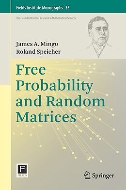 E-Book (pdf) Free Probability and Random Matrices von James A. Mingo, Roland Speicher