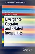 E-Book (pdf) Divergence Operator and Related Inequalities von Gabriel Acosta, Ricardo G. Durán